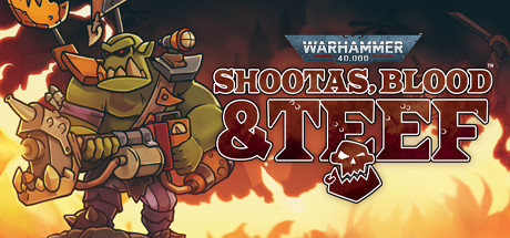 锤40K：枪声、鲜血和铁拳/Warhammer 40,000: Shootas, Blood & Teef