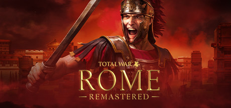 罗马：全面战争重制版/全面战争：罗马重制版/Total War: ROME REMASTERED