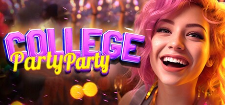 学院派对/College Party Party